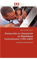 Démocratie Et Citoyenneté En République Centrafricaine (1993-2003)