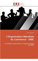 L'Organisation Mondiale Du Commerce - Omc