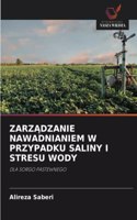 ZarzAdzanie Nawadnianiem W Przypadku Saliny I Stresu Wody
