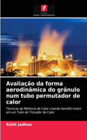 Avaliação da forma aerodinâmica do grânulo num tubo permutador de calor