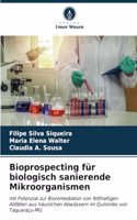 Bioprospecting für biologisch sanierende Mikroorganismen