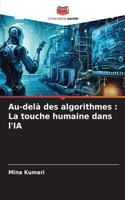 Au-delà des algorithmes: La touche humaine dans l'IA