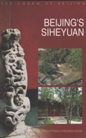 Beijing's Siheyuan (Charm of Beijing Series)