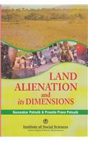 Land Alienation And Its Dimensions: A Study Of Scheduled District Of Orissa