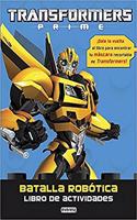 Transformers Prime. Batalla robotica. Libro de actividades: Â¡Dale la vuelta al libro para encontrar tu mascara recortable de Transformers!