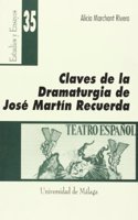 Claves de la dramaturgia de Jose Martin Recuerda (Estudios y Ensayos) (Spanish Edition)