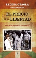 El precio de la libertad: politico contra ETA (Biografias y memorias) (Spanish Edition)