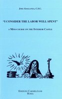 I Consider the Labor Well Spent: A Mini Course on the Interior Castle