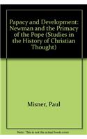 Papacy and Development: Newman and the Primacy of the Pope