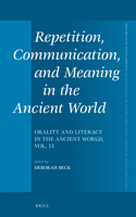 Repetition, Communication, and Meaning in the Ancient World