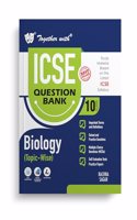 Together with ICSE Question Bank Class 10 Biology for 2024-25 Board Exams (Chapterwise & Topicwise)