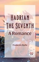 Hadrian the Seventh A Romance