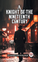 Knight Of The Nineteenth Century