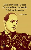 Dalit Movement under Dr. Ambedkar's Leadership : A Cultural Revolution