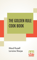 The Golden Rule Cook Book