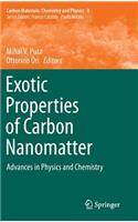 Exotic Properties of Carbon Nanomatter: Advances in Physics and Chemistry