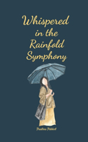 Whispered in the Rainfold Symphony