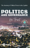 Politics and Governance-The Anatomy of Political Power in the Capitals