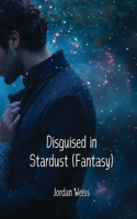 Disguised in Stardust (Fantasy)