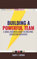 Building a Powerful Team