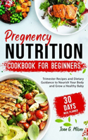 Pregnancy Nutrition Cookbook for Beginners