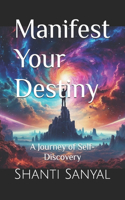 Manifest Your Destiny: A Journey of Self-Discovery