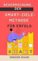 Beherrschung der SMART-Ziele-Methode für Erfolg