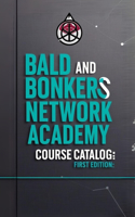 Bald and Bonkers Network Academy Course Catalog