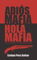 Adiós Mafia, Hola Mafia