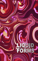Liquid Forms