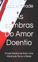 As sombras Do Amor Doentio