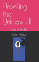 Unveiling the Unknown II: Tales of the Æsir