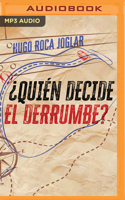 ¿Quién Decide El Derrumbe?