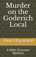 Murder on the Goderich Local: A Mike Donovan Mystery