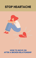 Stop Heartache: How To Move On After A Broken Relationship: Meditation Guide Books