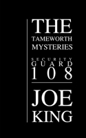 Security Guard 108: The Tameworth Mysteries(3 The Tameworth Mysteries)