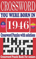 You Were Born in 1946: Crossword Puzzle Book: Large Print Book for Seniors And Adults & Perfect Entertaining and Fun Crossword Puzzle Book for All With Solutions Of Puzzle