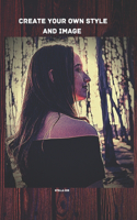 Create Your own Style and Image