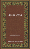 In The Vault - Large Print Edition
