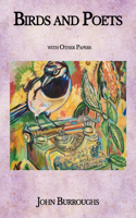 Birds and Poets: with Other Papers