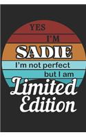 YES IM Sadie Im not perfect but i am Limited Edition