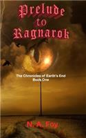 Prelude To Ragnarok: (1 Chronicles of Earth's End)