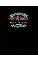 Never Underestimate The Power Of A Woman With A Music Therapy Degree: 3 Column Ledger