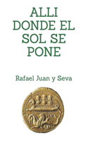 Alli Donde El Sol Se Pone