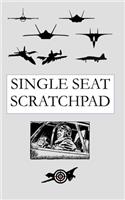 Single Seat Scratchpad(TM)