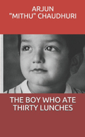 Boy Who Ate Thirty Lunches