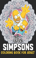 The Simpsons Coloring Book For Adult: Cute Simpsons Fun Coloring Gift Book for Simpsons Lovers & Adults Relaxation with Stress Relieving Designs