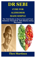 Dr Sebi Cure for Alzheimer Made Simple