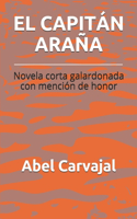 El Capitán Araña: Novela corta galardonada con mención de honor(Para Leer de una Sentada)