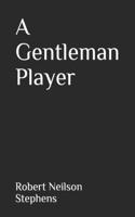 A Gentleman Player
